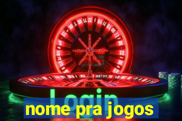 nome pra jogos